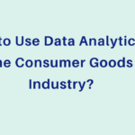 Data Analytics in the Consumer Goods Industry