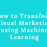 Machine Learning in Visual Marketing